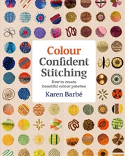 Buy Colour Confident Stitching  - How To Create Beautiful Colour Palettes
