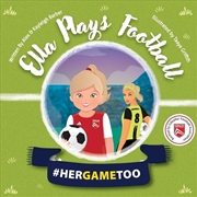 Buy Ella Plays Football - Her Game Too