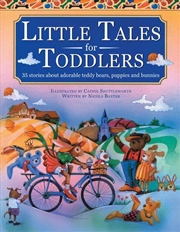Buy Little Tales For Toddlers : 35 Stories About Adorable Teddy Bears, Puppies And Bunnies