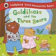 Buy Goldilocks And The Three Bears: Ladybird First Favourite Tales