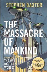 Buy The Massacre Of Mankind : Authorised Sequel To The War Of The Worlds