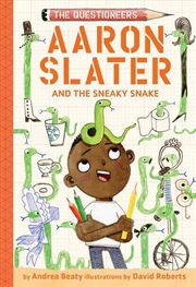 Buy Aaron Slater And The Sneaky Snake (The Questioneers Book #6)