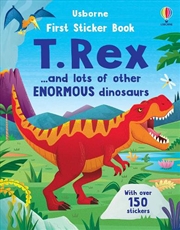Buy First Sticker Book T. Rex : And Lots Of Other Enormous Dinosaurs