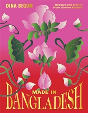 Buy Made In Bangladesh : Recipes And Stories From A Home Kitchen