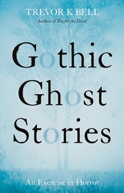 Buy Gothic Ghost Stories: An Excercise In Horror