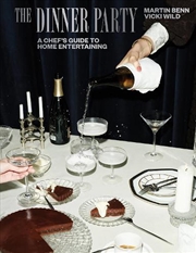 Buy The Dinner Party : A Chef'S Guide To Home Entertaining