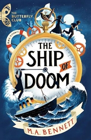 Buy The Butterfly Club: The Ship Of Doom : Book 1 - A Time-Travelling Adventure Set On Board The Titanic