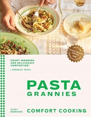 Buy Pasta Grannies: Comfort Cooking : Traditional Family Recipes From Italy’S Best Home Cooks