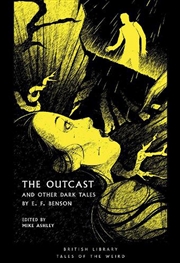 Buy The Outcast : And Other Dark Tales By E F Benson