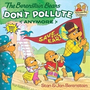 Buy The Berenstain Bears Don'T Pollute (Anymore)