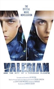 Buy Valerian And The City Of A Thousand Planets: The Official Movie Novelization