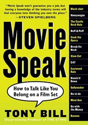 Buy Movie Speak : How To Talk Like You Belong On A Film Set