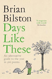 Buy Days Like These : An Alternative Guide To The Year In 366 Poems