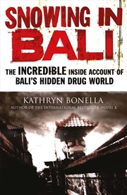 Buy Snowing In Bali : The Incredible Inside Account Of Bali'S Hidden Drug World