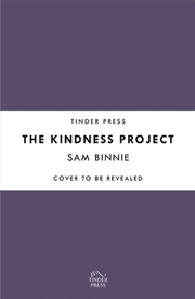 Buy The Kindness Project : The Unmissable New Novel That Will Make You Laugh, Bring Tears To Your Eyes, 