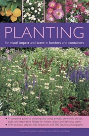 Buy Planting For Visual Impact And Scent In Borders And Containers : A Complete Guide To Choosing And Us