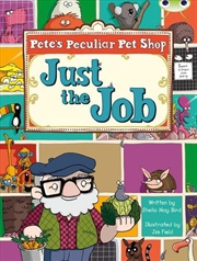 Buy Bug Club Guided Fiction Year Two Turquoise B Pete'S Peculiar Pet Shop: Just The Job