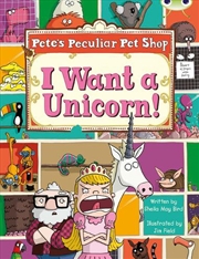 Buy Bug Club Guided Non Fiction Year Two Purple B Pete'S Peculiar Pet Shop: I Want A Unicorn!