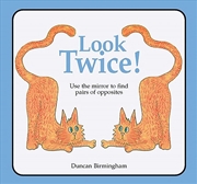 Buy Look Twice : Use The Mirror To Find Pairs Of Opposites