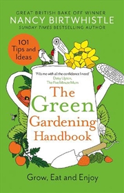 Buy The Green Gardening Handbook : Grow, Eat And Enjoy