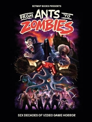 Buy From Ants To Zombies: Six Decades Of Video Game Horror