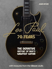 Buy Les Paul - 70 Years : The Definitive History Of Rock'S Greatest Guitar