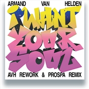 Buy I Want Your Soul - Avh Rework & Prospa Remix