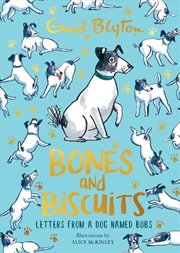 Buy Bones And Biscuits : Letters From A Dog Named Bobs