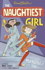 Buy The Naughtiest Girl: Naughtiest Girl Marches On : Book 10