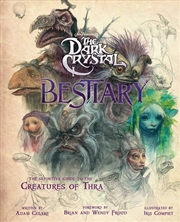 Buy The Dark Crystal Bestiary : The Definitive Guide To The Creatures Of Thra