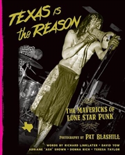 Buy Texas Is The Reason : The Mavericks Of Lone Star Punk