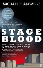 Buy Stage Blood : Five Tempestuous Years In The Early Life Of The National Theatre