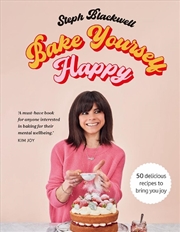 Buy Bake Yourself Happy : 50 Recipes To Bring You Joy
