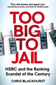 Buy Too Big To Jail : Hsbc And The Banking Scandal Of The Century