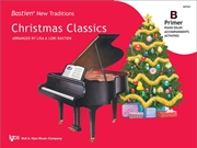 Buy Bastien New Traditions - Christmas Classics - Primer B