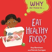 Buy Why Do I Have To ... - Eat Healthy Food?