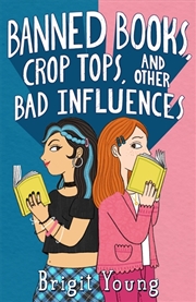 Buy Banned Books, Crop Tops, and Other Bad Influences