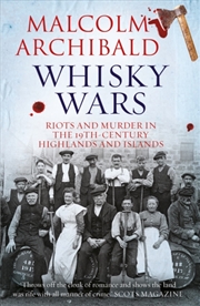 Buy Whisky Wars  - Riots And Murder In The 19Th Century Highlands And Islands