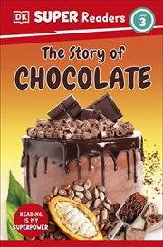 Buy Dk Super Readers Level 3 The Story Of Chocolate