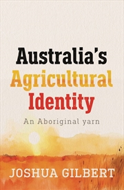 Buy Australia's Agricultural Identity - An Aboriginal Yarn