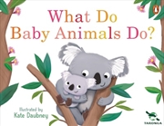 Buy Taronga - What Do Baby Animals Do?