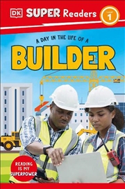Buy Dk Super Readers Level 1 A Day In The Life Of A Builder