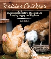 Buy Raising Chickens - The Essential Guide To Choosing And Keeping Happy, Healthy Hens