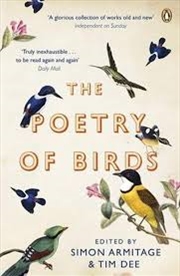 Buy The Poetry Of Birds  - Edited By Simon Armitage And Tim Dee