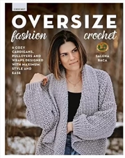 Buy Oversize Fashion Crochet  - 6 Cozy Cardigans, Pullovers & Wraps Designed With Maximum Style And Ease