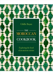 Buy The Moroccan Cookbook  - Exploring The Food Of A Timeless Cuisine