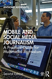 Buy Mobile And Social Media Journalism - A Practical Guide For Multimedia Journalism