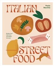 Buy Italian Street Food  - Recipes From Italy'S Bars And Hidden Laneways