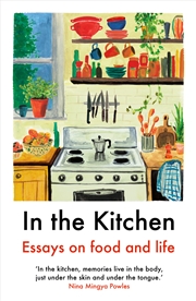 Buy In The Kitchen  - Essays On Food And Life