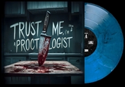 Buy Trust Me, I'm Still A Proctologist - Ocean Blue Vinyl